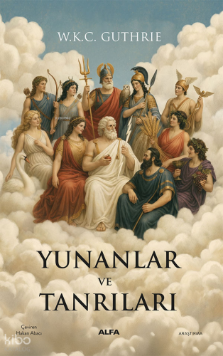 Yunanlar ve Tanrıları W. K. C. Guthrie