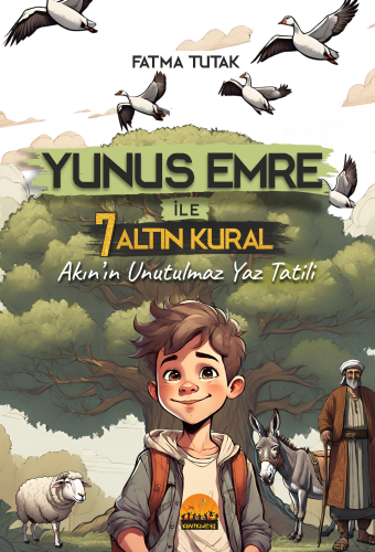 Yunus Emre İle 7 Altın Kural;Akın’ın Unutulmaz Yaz Tatili