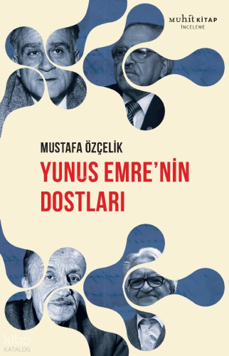 Yunus Emre’nin Dostları Mustafa Özçelik