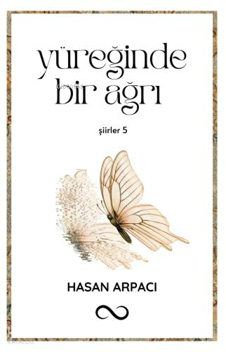 Yüreğinde Bir Ağrı;Şiirler 5
