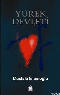Yürek Devleti Mustafa İslamoğlu
