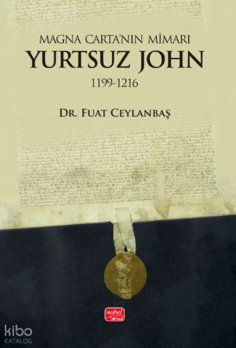 Yurtsuz John (1199-1216);Magna Carta’nın Mimarı