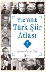 Yüz Yıllık Türk Şiir Atlası 2