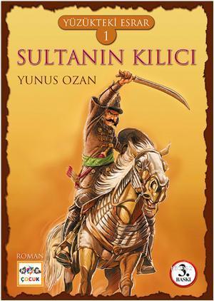 Yüzükteki Esrar 1 - Sultanın Kılıcı Yunus Ozan