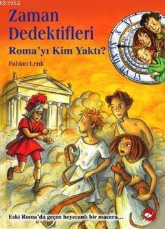 Zaman Dedektifleri 6; Romayı Kim Yaktı?