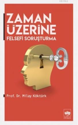 Zaman Üzerine Felsefi Soruşturma Milay Köktürk