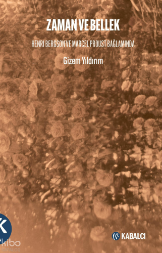 Zaman ve Bellek ;Henri Bergson ve Marcel Proust Bağlamında