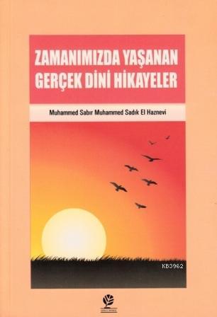 Zamanımızda Yaşanan Gerçek Dini Hikayeler