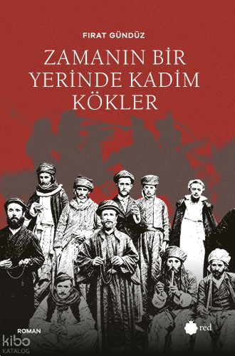 Zamanın Bir Yerinde Kadim Kökler Fırat Gündüz