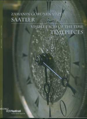 Zamanın Görünen Yüzü: Saatler