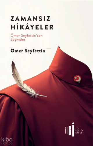Zamansız Hikâyeler;Ömer Seyfettin’den Seçmeler