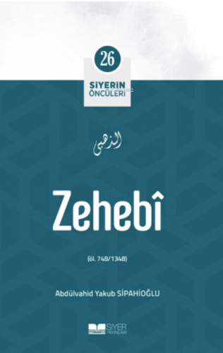 Zehebî; Siyerin Öncüleri 26 Abdurrahim Arslan