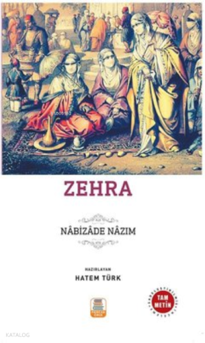 Zehra ;(Sadeleştirilmiş, İnceleme, Tam Metin) Nabizade Nazım