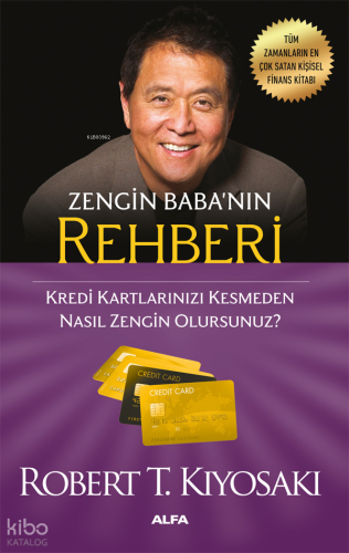 Zengin Baba'nın Rehberi;Kredi Kartlarınızı Kesmeden Nasıl Zengin Olursunuz?