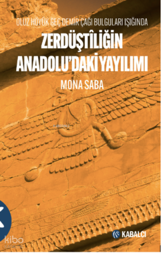 Zerdüştîliğin Anadolu'daki Yayılımı;Oluz Höyük Geç Demir Çağı Bulguları