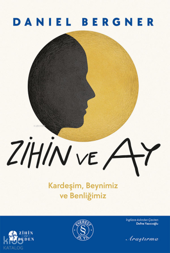 Zihin ve Ay;Kardeşim, Beynimiz ve Benliğimiz