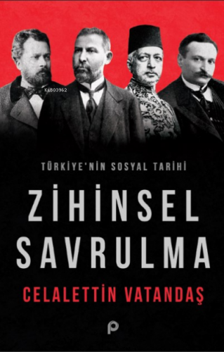 Zihinsel Savrulma ;Türkiye'nin Sosyal Tarihi Celalettin Vatandaş