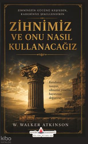 Zihnimiz ve Onu Nasıl Kullanacağız?