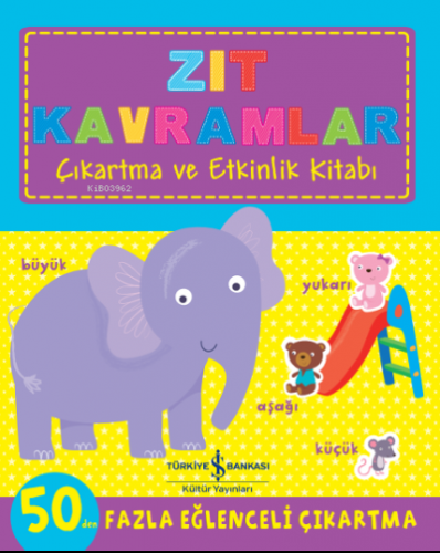 Zıt Kavramlar Çıkartma ve Etkinlik Kitabı
