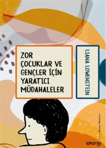 Zor Çocuklar Ve Gençler İçin Yaratıcı Müdahaleler