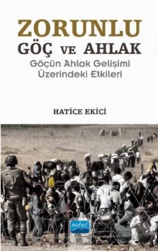 Zorunlu Göç ve Ahlak; Göçün Ahlak Gelişimi Üzerindeki Etkileri